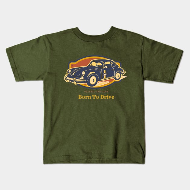 Born to Drive, Classic Car Club Kids T-Shirt by Ryan Rad